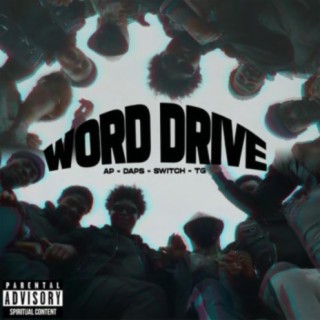 Word Drive (feat. AP, Daps, Switch & TG)