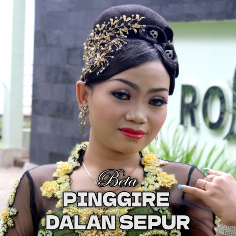 Pinggire Dalan Sepur | Boomplay Music