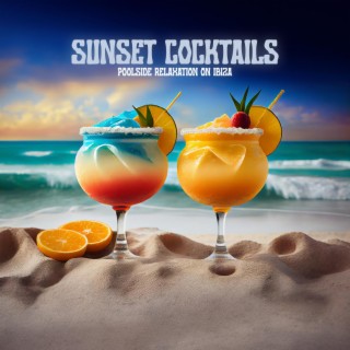 Sunset Cocktails: Poolside Relaxation on Ibiza, Beach Bar Grooves, Summer Cafe 2024, Tropical Del Mar