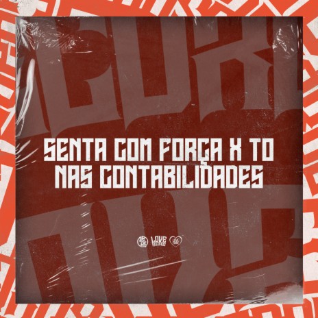 Senta Com Força X To nas Contabilidades ft. Mc Leon & DJ GUI | Boomplay Music