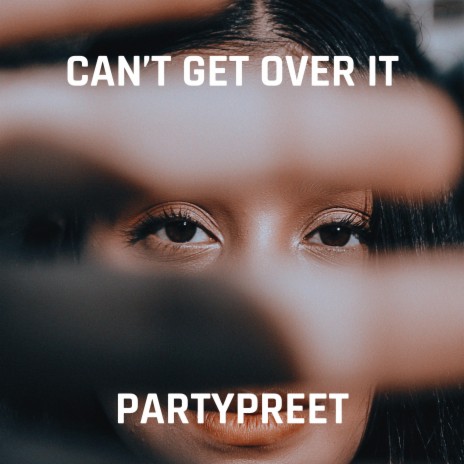 Can't Get Over It | Boomplay Music