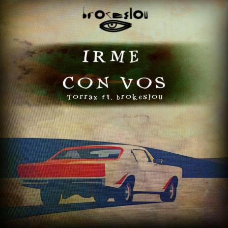 Irme con vos ft. Brokeslou | Boomplay Music