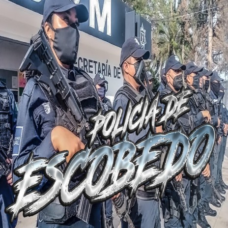 Policia de Escobedo | Boomplay Music