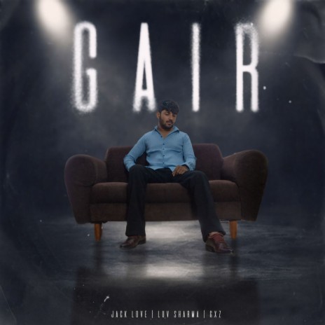 GAIR ft. Luv Sharma & GXZ | Boomplay Music