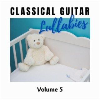 Classical Guitar Lullabies Volume 5
