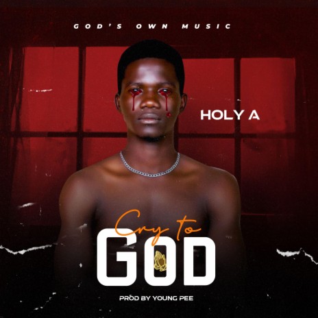 CRY TO GOD | Boomplay Music