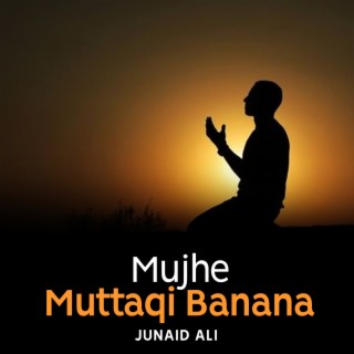 Mujhe Muttaqi Banana