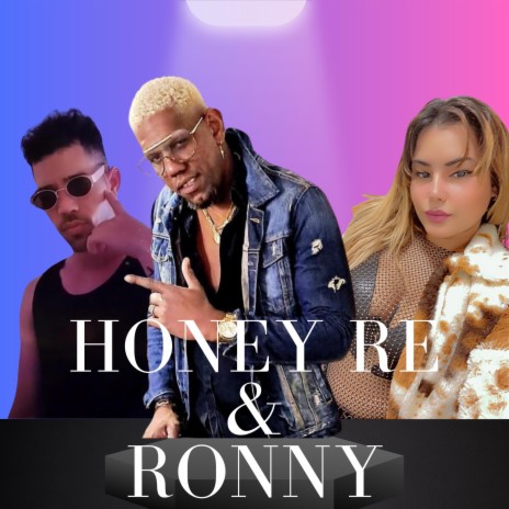 HONEY RE & RONNY FUISTE TU