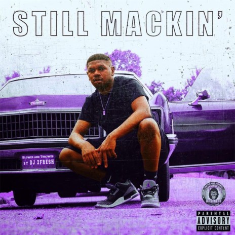 Still Mackin' (Slowed) | Boomplay Music