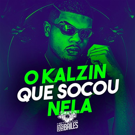 O Kalzin Que Socou Nela ft. DJ SD 061 & DJ MIKE HALL | Boomplay Music