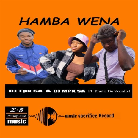 Hamba wena ft. TPK & Pheto de Vocalist