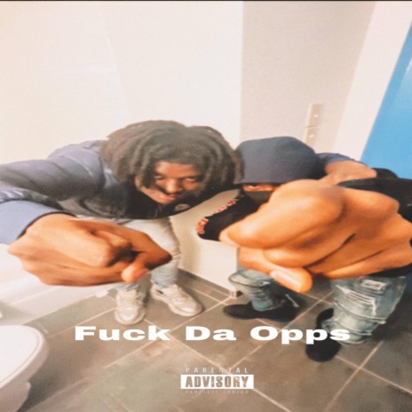 Fuck Da Opps 🅴 | Boomplay Music
