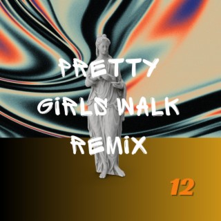 Pretty Girls Walk Remix 12