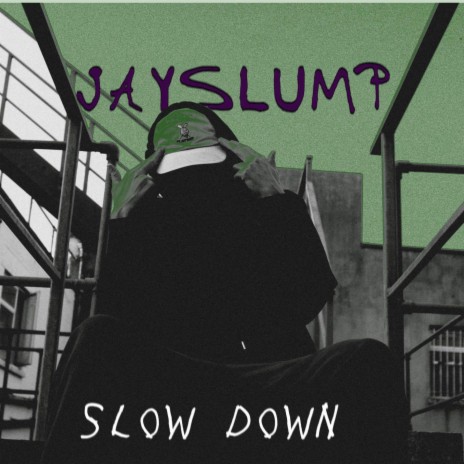 slow down ft. jayslump