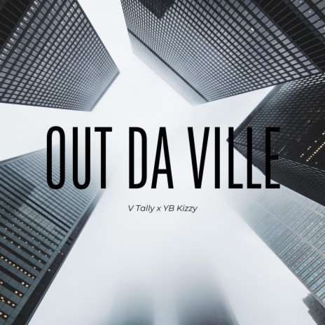 Out Da Ville ft. YB Kizzy | Boomplay Music