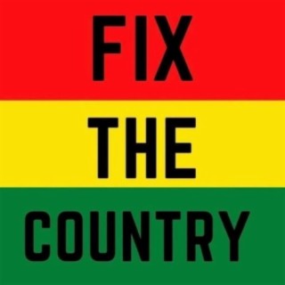 FIX THE COUNTRY