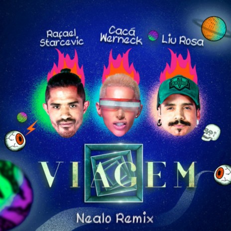 Viagem (Nealo Remix) ft. Liu Rosa & Cacá Werneck