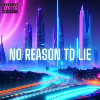 No Reason to Lie