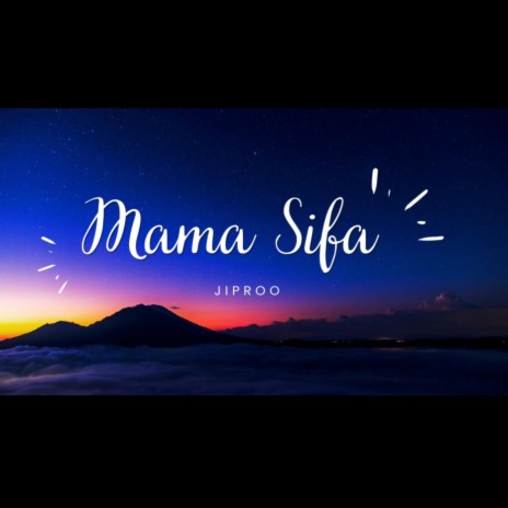 MAMA SIFA | Boomplay Music