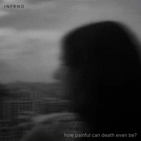 how painful can death even be? | Boomplay Music