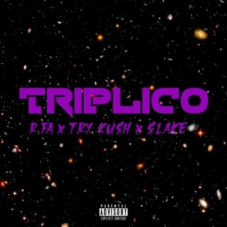 Triplico (feat. TRY Kush & Slake)