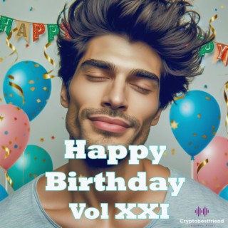 Happy Birthday, Vol. XXI