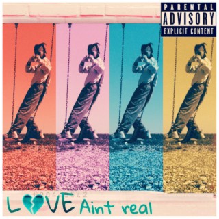 Love Aint Real