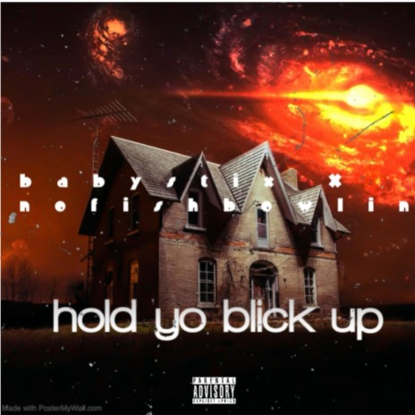 Hold yo blick up ft. Nofishbowlin | Boomplay Music