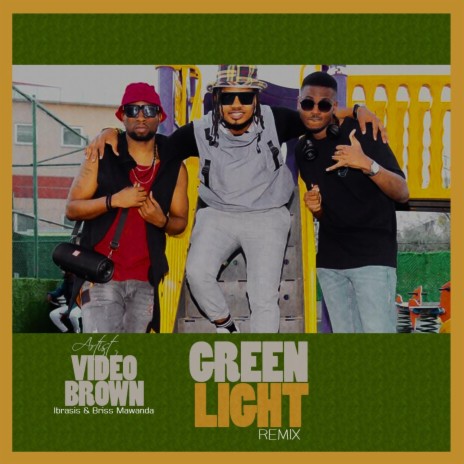 Green Light (feat. Briss Mawanda & Ibrasis) (remix) | Boomplay Music