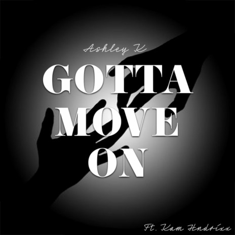 Gotta Move On ft. KAM Hndrixx | Boomplay Music