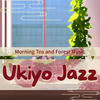 Morning Tea and Forest Music