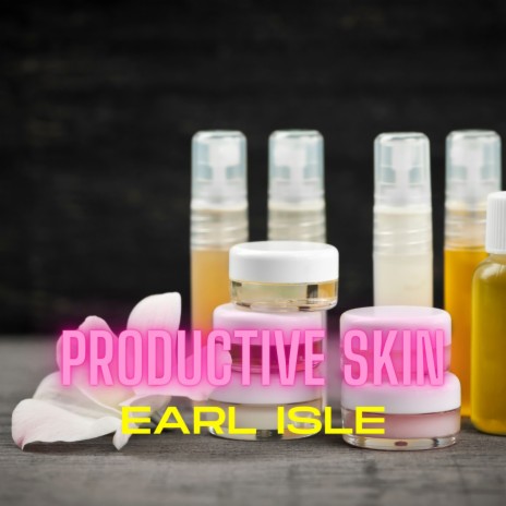 Productive Skin | Boomplay Music