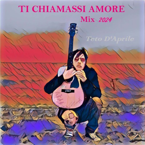 Ti Chiamassi Amore (Mix 2024) | Boomplay Music