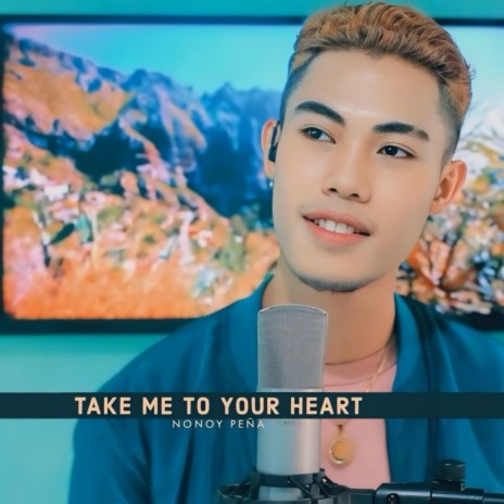 Take Me To Your Heart | Boomplay Music