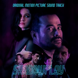 Shadowplay (Original Motion Picture Sound Track)