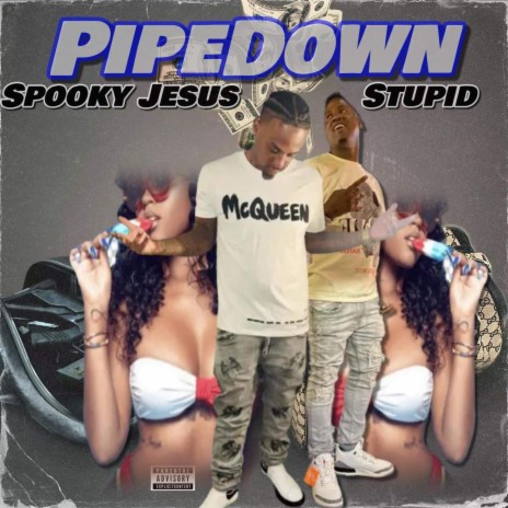 PIPEDOWN ft. STUPID | Boomplay Music