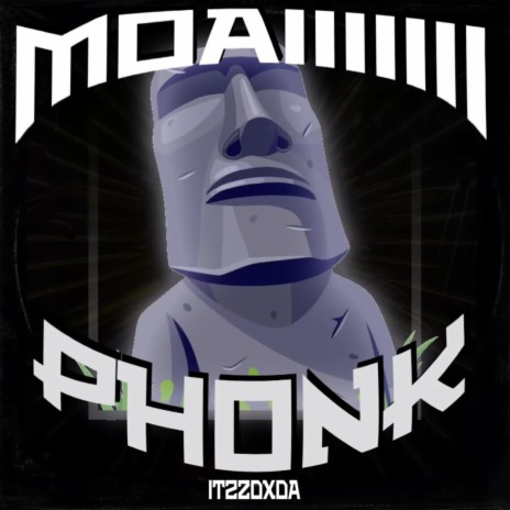 MOAIIIIIII Phonk | Boomplay Music