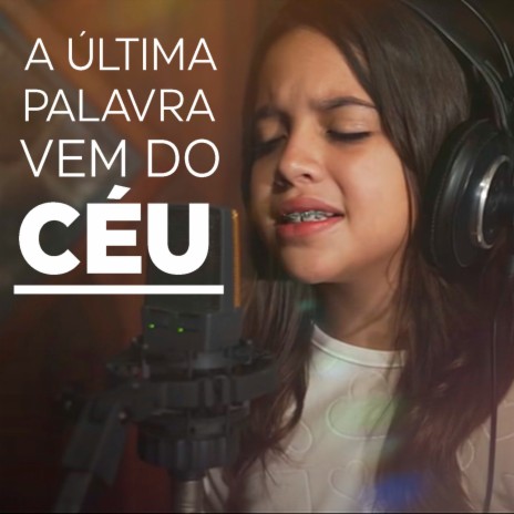 A Última Palavra Vem do Céu | Boomplay Music