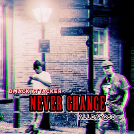 Never Change ft. DMack Attacker | Boomplay Music