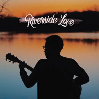 Riverside Love