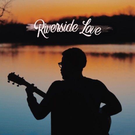 Riverside Love | Boomplay Music