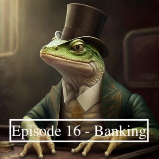 Ep. 16 - Banking