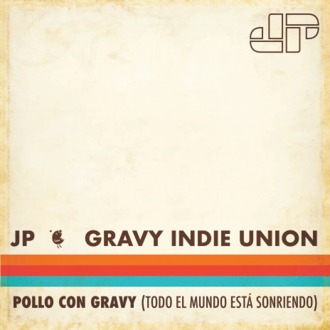 Pollo con Gravy (Todo el mundo está sonriendo) ft. Gravy Indie Union | Boomplay Music