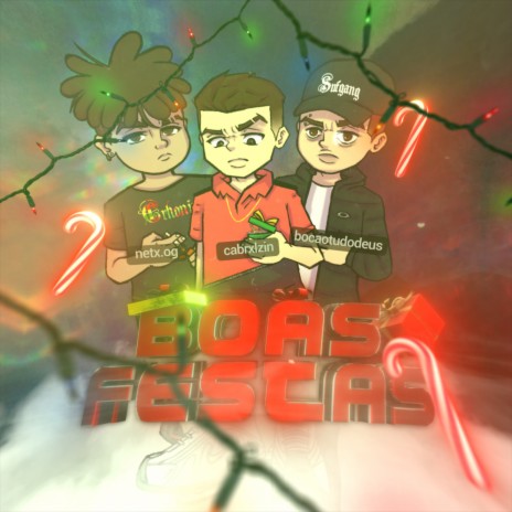 Boas Festas ft. BocaoTudoDeus & @netx6 | Boomplay Music