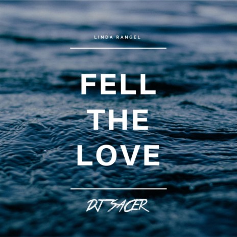 Fell the Love ft. Linda Rangel | Boomplay Music