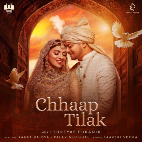 Chhaap Tilak ft. Rahul Vaidya, Palak Muchhal & Saaveri Verma | Boomplay Music