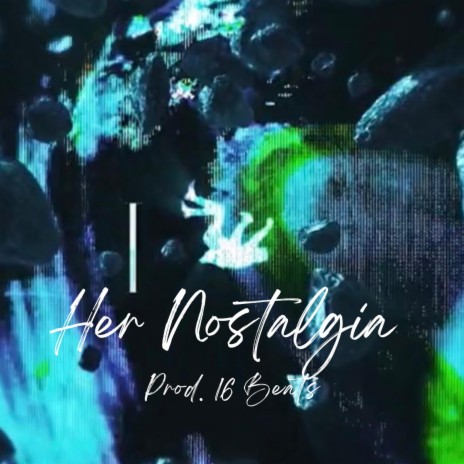 Her Nostalgia | Boomplay Music