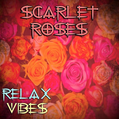 Scarlet Roses | Boomplay Music