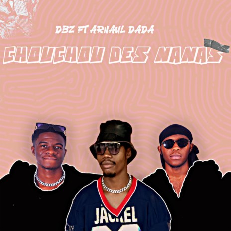 Choucou des nanas ft. Arnauld Dada | Boomplay Music