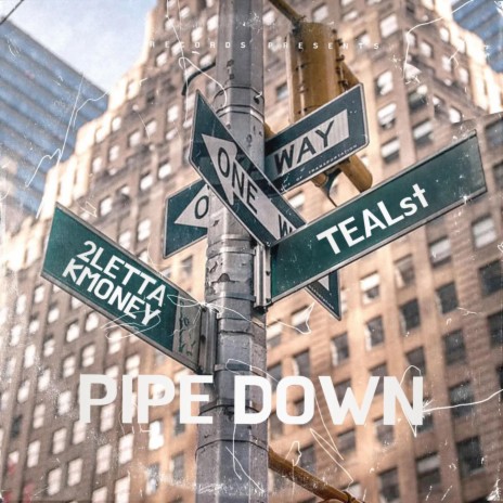 Pipe Down | Boomplay Music